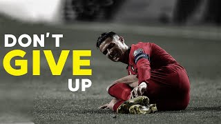 DONT GIVE UP  Football Motivation [upl. by Leighton]