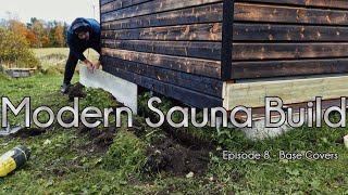 Building A Sauna  Episode 8 Base Covers [upl. by Nunciata]