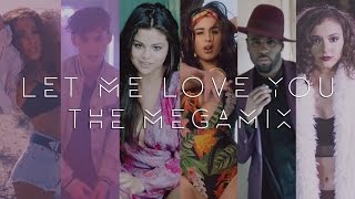 Let Me Love You  The Megamix ft Justin Troye 5SOS 5H Ariana Selena and more [upl. by Neelasor760]