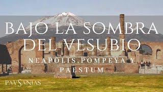 Bajo la sombra del Vesubio Neapolis Pompeya y Paestum [upl. by Ninos]