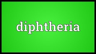 Diphtheria Meaning [upl. by Otilesoj]