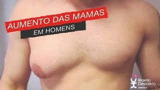 AUMENTO DAS MAMAS EM HOMENS [upl. by Brynne]