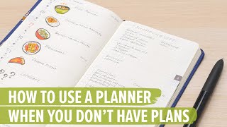 How To Use A Planner When You Don’t Have Plans [upl. by Wolpert343]