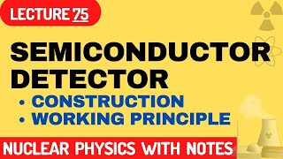 What is Semiconductor Detector  Working Principle of Semiconductor Detector  Solid State Detector [upl. by Doi739]