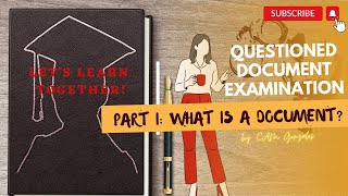 QUESTIONED DOCUMENT EXAMINATION Part 1 What is a Document [upl. by Miuqaoj42]