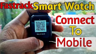 How To Connect Fastrack Smart Watch To MobileFastrack Smart Watch [upl. by Aicissej]