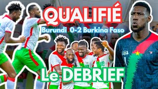 Burkina Faso 1er qualifié à la CAN  Difficile victoire face au Burundi 02 DEBRIEF [upl. by Tegirb]