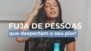 FUJA DE PESSOAS QUE DESPERTAM SUA PIOR VERSÃO [upl. by Reilamag]