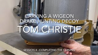 Wigeon Drake Hunting Decoy Session 4  Completing The Carving [upl. by Nace]