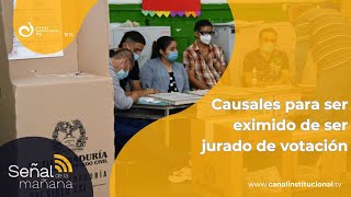 ¿Cuáles son las causales de exoneración para jurados de votación Señal de la Mañana [upl. by Ybocaj]