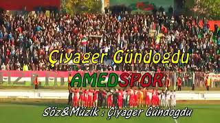 Çiyager Gündoğdu AMEDSPOR Marşı [upl. by Lalita]