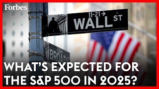 Will 2025 Bring Similar Results For SampP 500 Here’s What Wall Street Is Saying  Forbes Topline [upl. by Allemaj]