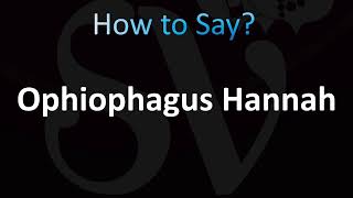 How To Pronounce Ophiophagus hannah [upl. by Inalaehon116]