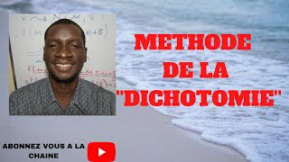 Méthode de la dichotomie ou de la bissection  Cours 1 [upl. by Japeth]