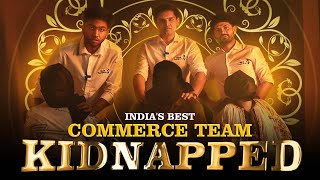 India’s Best Commerce Team KIDNAPPED 😶‍🌫️  Check Description 🔥 [upl. by Issie1]