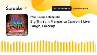 Big Thirst in Margarita Canyon  Live Laugh Larceny [upl. by Philipp676]