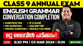 Class 9 English Grammar Conversation Completion  ഒറ്റ ലൈവിൽ പഠിക്കാം  Xylem Class 9 [upl. by Aon592]