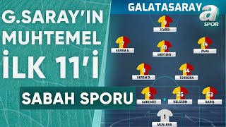 Galatasarayın Gaziantep FK Karşısındaki Muhtemel İlk 11i  A Spor  Sabah Sporu  29012024 [upl. by Enileme]