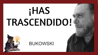 ¡HAS TRASCENDIDO Charles Bukowski [upl. by Kennedy]