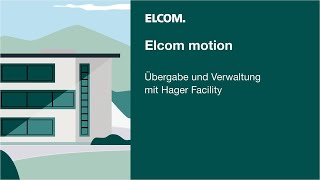 Elcom motion Howto Übergabe und Verwaltung der IP Türsprechanlage mit Kamera über Hager Facility [upl. by Annovy]