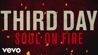 Third Day  Soul On Fire Official Lyric Video [upl. by Longtin]