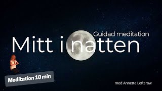 Mitt i natten  guidad meditation med Annette Lefterow [upl. by Neyud]