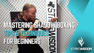 Mastering Shadow Boxing  Tips and Techniques for Beginners [upl. by Yerroc]