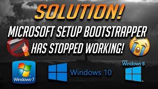 Fix Microsoft Setup Bootstrapper Has Stopped Working In Windows 1087 [upl. by Rodl]