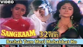 Beshak Tum Meri Mohabbat Ho  Video Song  Sangraam  Ajay Devgan Karishma Ayesha  Best Sad Song [upl. by Archer]