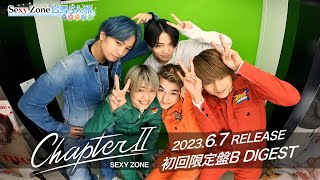 Sexy Zone『Chapter Ⅱ』初回限定盤B ダイジェスト映像 [upl. by Kissner]