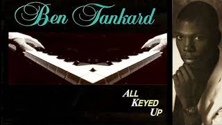 BEN TANKARD  All Keyed Up  1990 [upl. by Llejk]