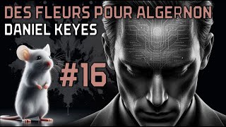 Des Fleurs pour Algernon 16  Daniel Keyes  Livre audio SF [upl. by Ormand]