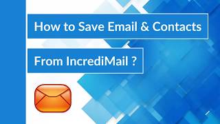 How to Save Data from IncrediMail to Popular Email Solutions [upl. by Aubrette745]