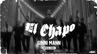 EL CHAPO OFFICIAL VIDEO  GINNI MANN  PRODGK [upl. by Aoht]