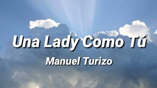 Manuel Turizo  Una Lady Como Tú LetraLyrics [upl. by Ponzo]