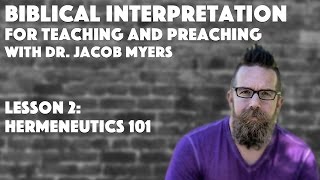 quotHermeneutics 101quot  Biblical Interpretation for Teaching and Preaching Lesson 2 [upl. by Llehcar]