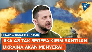 Ukraina Terpaksa Menyerah pada Rusia Jika AS Tak Segera Kirim Bantuan Militer [upl. by Imaj884]