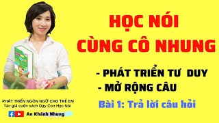 Dạy con học nói phát triển tư duy và mở rộng câu [upl. by Sim]