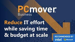 Reduce PC deployment time and lower the cost of PC refresh projects with PCmover Business [upl. by Waligore885]