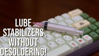 How to Lube Your Stabilizers WITHOUT Desoldering [upl. by Inotna925]