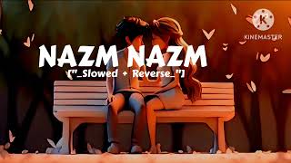 TU NAZM NAZM SA HAI SLOWED AND REVERSE SONG LofiMusicCreater [upl. by Edylc]