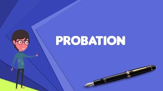 What is Probation workplace Explain Probation workplace Define Probation workplace [upl. by Yeca]