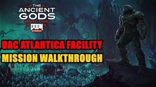 UAC Atlantica Facility Mission Walkthrough Doom Eternal The Ancient Gods [upl. by Goggin]