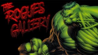 The Rogues Gallery Hulk [upl. by Ahsieat]