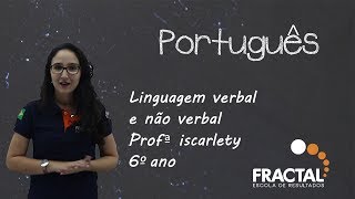 PORTUGUÊS Linguagem verbal e não verbal 6º ano Prof ª Iscarlety [upl. by Jasper753]