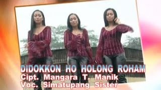 Simatupang Sister  Didokkon Ho Holong Roham  Official Musik Video [upl. by Vrablik]