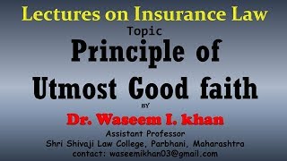 Principle of Utmost Good Faith lecture on insurance law  Principles of Insurance Contract [upl. by Mmada]