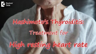 Hashimotos Thyroiditis Treatment for High resting heart rate  Dr Durgaprasad Reddy B [upl. by Cadell]