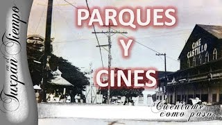 Parques y Cines en el Tiempo l Tuxpan en el Tiempo l Cap 1 [upl. by Doownel]