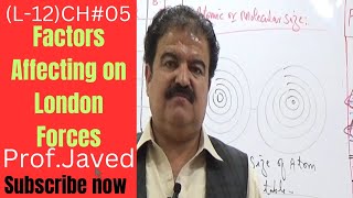 Factors Affecting on London Forces Atomic or Molecular Size L12 1st year Chem  By ProfJaved [upl. by Aldora]